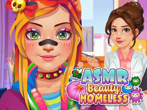 Play ASMR Beauty Homeless