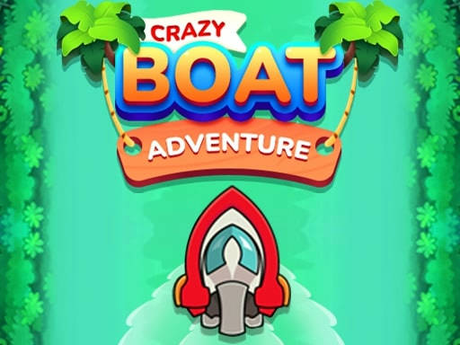 Play Crazy Boat Adventure