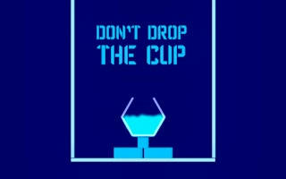 Play Don't Drop The Cup