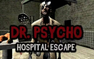 Play Dr. Psycho - Hospital Escape