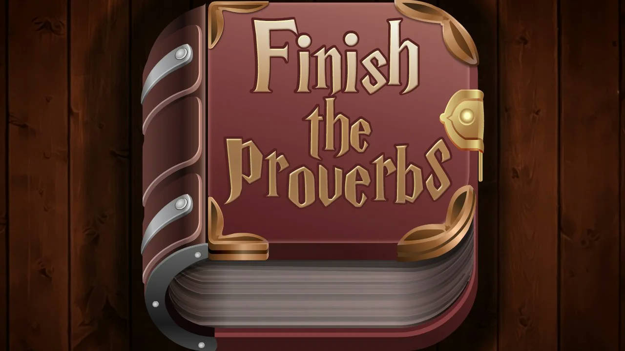 Play Finish the Proverbs