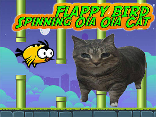 Play Flappy Bird Spinning Oia Oia Cat