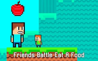 Play Friends Battle Eat A Food