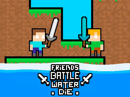 Play Friends Battle Water Die