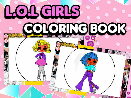 Play L.O.L OMG Girls Coloring Book