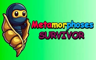 Play Metamorphosis Survivor