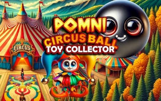 Play Pomni Circus Ball Toy Collector