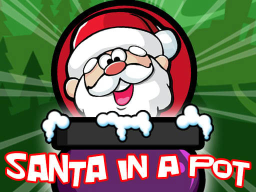 Play Santa In a Pot