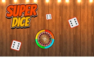 Play Super Dice