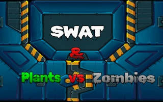 Play SWAT & Plants vs Zombies