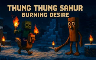 Play Thung Thung Sahur Burning Desire