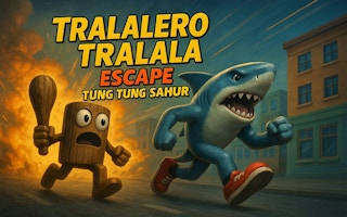 Play Tralalero Tralala escape Tung Tung Sahur