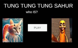 Play Tung Tung Tung Sahur Who Is?