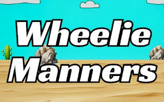 Play Wheelie Manners