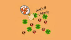 Anthill Robbery