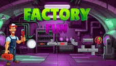 Factory Fun