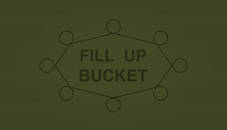 Fill Up Bucket