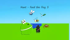 Hunt - Feed the Frog 3