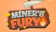Miner's Fury!