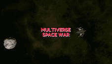 Multiverse Space War